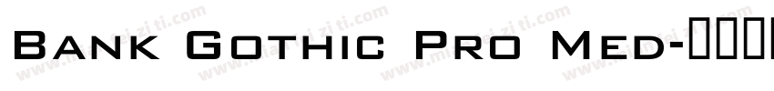 Bank Gothic Pro Med字体转换